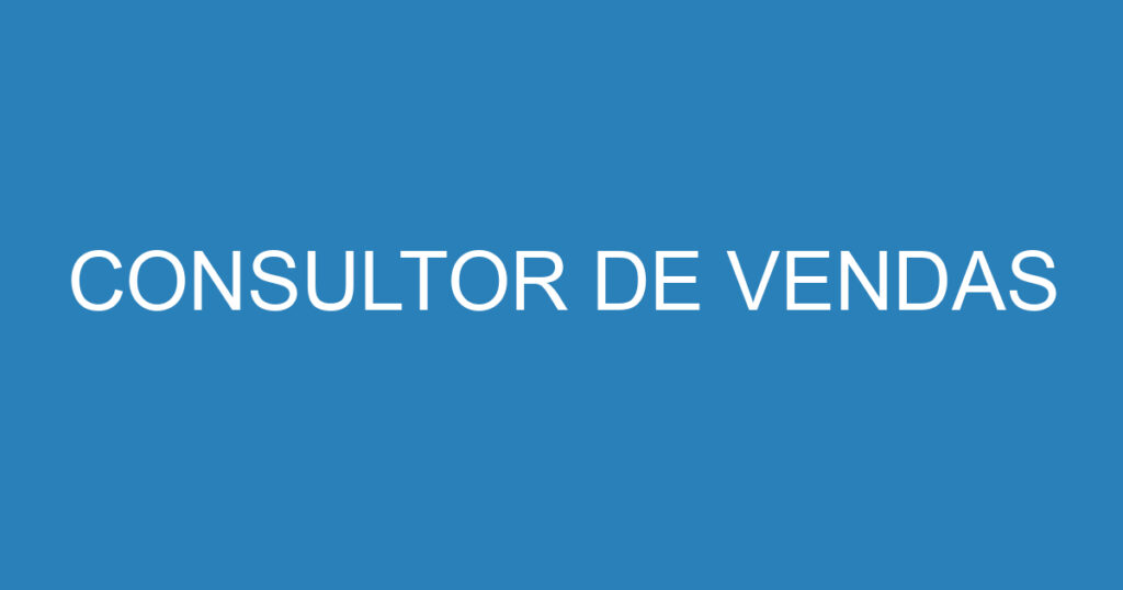 consultor de vendas 15841014 CONSULTOR DE VENDAS