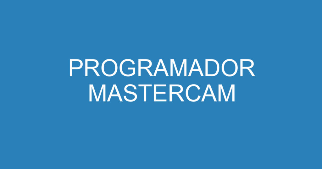 programador mastercam 15840004 PROGRAMADOR MASTERCAM